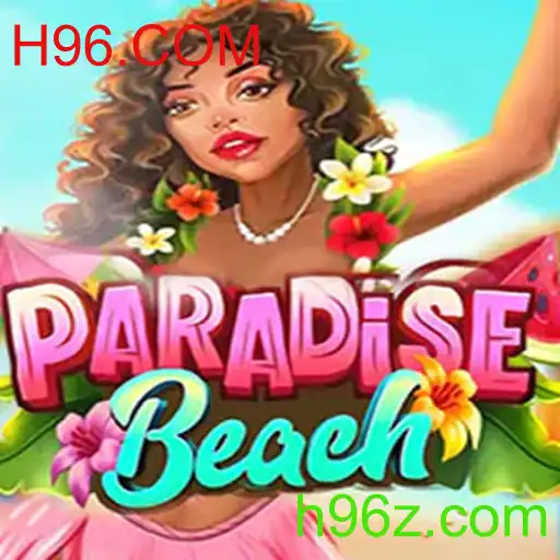 Descubra ParadiseBeach: O Novo Fenômeno dos Jogos com a Marca H96.COM