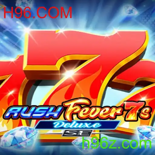 Explorando a Emoção do Jogo RushFever7sDeluxeSE com H96.COM