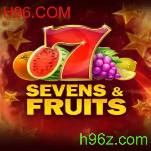SevensFruits: Descubra o Fascinante Mundo das Frutas e Setes no Jogo H96.COM